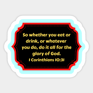 Bible Verse 1 Corinthians 10:31 Sticker